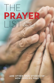 Paperback The Prayer List: ...and Other True Stories of How Families Pray Book