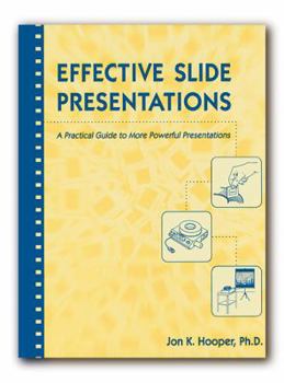 Paperback Effective Slide Presentations: A Practical Guide to More Powerful Presentations Book