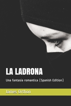 Paperback La Ladrona: Una fantasia romantica (Spanish Edition) [Spanish] Book
