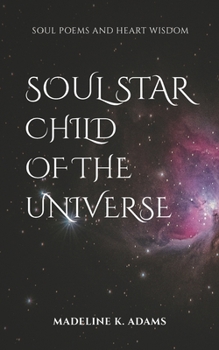 Paperback Soul Star Child of the Universe: Soul Poems and Heart Wisdom Book