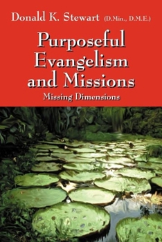 Paperback Purposeful Evangelism and Missions: Missing Dimensions Book