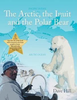 Paperback The Arctic, the Inuit, and the Polar Bear Book