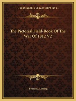Lossing's Pictorial Field Book of the War of 1812 Volume 2