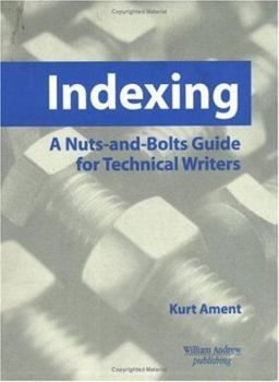 Paperback Indexing: A Nuts-And-Bolts Guide for Technical Writers a Nuts-And-Bolts Guide for Technical Writers Book