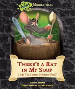 Library Binding There's a Rat in My Soup: Could You Survive Medieval Food? Book