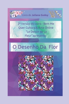 Paperback Le Dessin De La Fleur: Versão BEM ME QUER 02 Poema & Releituras [Portuguese] Book