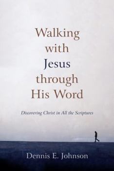 Paperback Walking with Jesus Through His Word: Discovering Christ in All the Scriptures Book