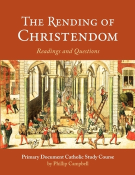 Paperback The Rending of Christendom: A Primary Document Catholic Study Guide Book
