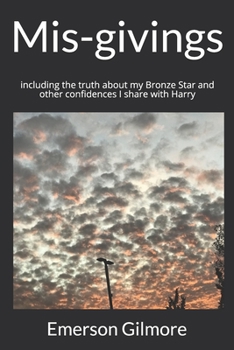 Paperback Mis-givings: including the truth about my Bronze Star and other confidences I share with Harry Book