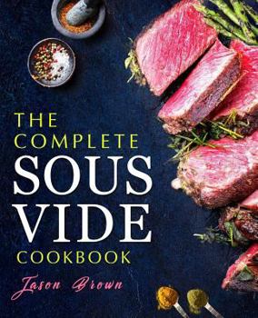 Paperback The Complete Sous Vide Cookbook Book