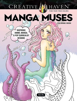 Paperback Creative Haven Manga Muses Coloring Book: Inspiring Anime, Manga, & Pop Surrealist Designs Book