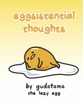 Hardcover Eggsistential Thoughts by Gudetama the Lazy Egg Book