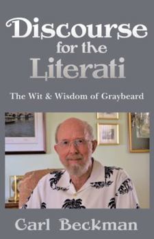 Paperback Discourse for the Literati: The Wit & Wisdom of Graybeard Book
