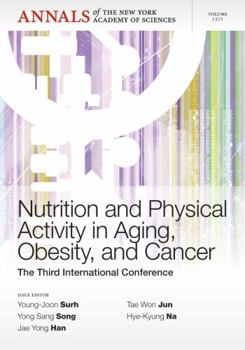 Paperback Nutrition and Physical Activity in Aging, Obesity, and Cancer: The Third International Conference, Volume 1271 Book