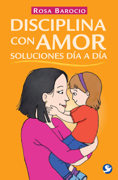 Paperback Disciplina Con Amor. Soluciones D?a a D?a [Spanish] Book