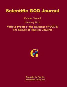 Paperback Scientific GOD Journal Volume 2 Issue 2: Various Proofs of the Existence of GOD & The Nature of Physical Universe Book