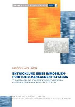 Paperback Entwicklung eines Immobilien-Portfolio-Management-Systems: Zur Optimierung von Rendite-Risiko-Profilen diversifizierter Immobilien-Portfolios [German] Book