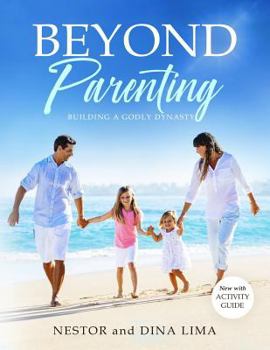 Paperback Beyond Parenting: Building a Godly Dynasty Book