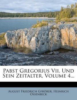 Paperback Pabst Gregorius Vii. Und Sein Zeitalter, Volume 4... [German] Book