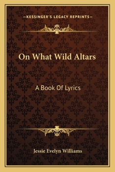 Paperback On What Wild Altars: A Book Of Lyrics Book