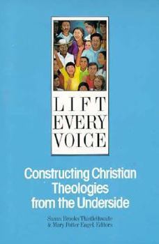 Paperback Lift Every Voice: Constructing Christian Theologies from the Underside Book