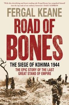 Paperback Road of Bones: The Siege of Kohima 1944 - the Epic Story of the Last Great Stand of Empire Book
