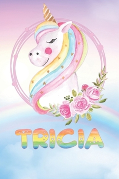 Paperback Tricia: Tricia's Unicorn Personal Custom Named Diary Planner Perpetual Calander Notebook Journal 6x9 Personalized Customized G Book