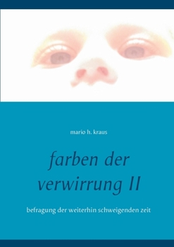 Paperback farben der verwirrung II: befragung der weiterhin schweigenden zeit [German] Book