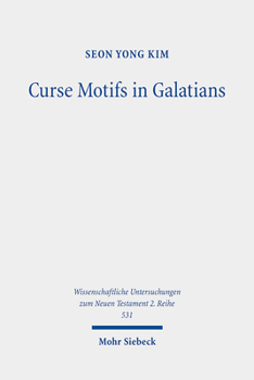 Curse Motifs in Galatians: An Investigation Into Paul's Rhetorical Strategies