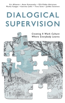 Paperback Dialogical Supervision: Creating A Work Culture Where Everybody Learns Book