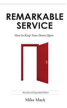 Paperback Remarkable Service: How to Keep Your Doors Open Book