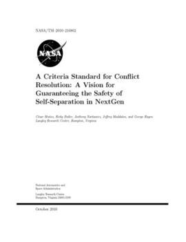 A Criteria Standard for Conflict Resolution: A Vision for Guaranteeing the Safety of Self-Separation in NextGen