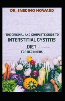 The original and complete guide to interstitial cystits diet for beginners