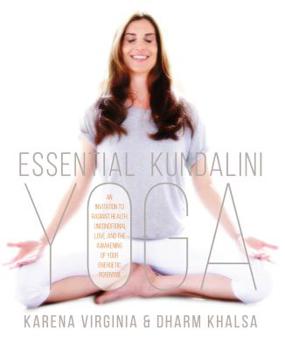 Paperback Essential Kundalini Yoga: An Invitation to Radiant Health, Unconditional Love, and the Awakening of Your Energetic Potential Book