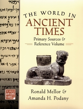 The World in Ancient Times: Primary Sources and Reference Volume (The World in Ancient Times) - Book  of the World in Ancient Times