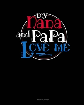 Paperback My Nana And Papa Love Me: Menu Planner Book