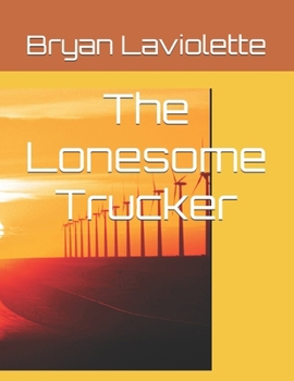 Paperback The Lonesome Trucker Book