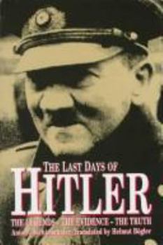 Hardcover The Last Days of Hitler: Thet Legends, the Evidence, the Truth Book