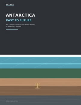 Paperback HAZBELL - ANTARCTICA: PAST TO FUTURE Book