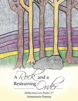 Paperback A Rock and a Restraining Order: Reflections on Psalm 27 Book