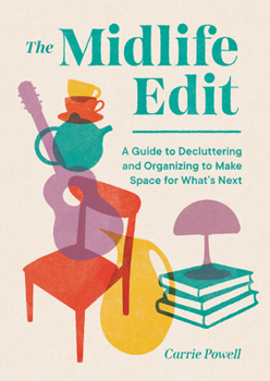 Hardcover The Midlife Edit: A Guide to Decluttering and Organizing to Make Space for What's Next Book