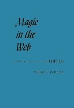 Hardcover Magic in the Web: Action and Language in Othello Book