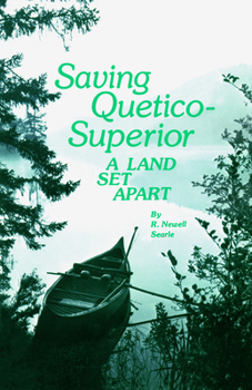 Paperback Saving Quetico Superior: A Land Set Apart Book