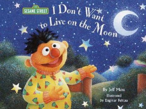 Board book I Don't Want to Live on the Moon: Sesame Street Read Along Songs Book