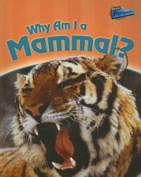 Why Am I a Mammal? - Book  of the Classifying Animals