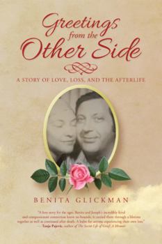 Hardcover Greetings from the Other Side: A Story of Love, Loss, and the Afterlife Book