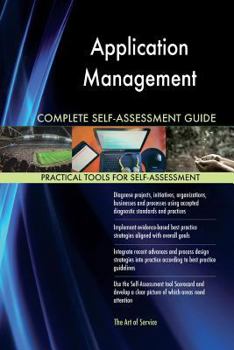 Application Management Complete Self-Assessment Guide