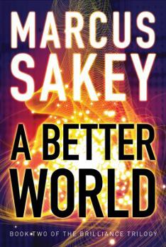 A Better World - Book #2 of the Brilliance Saga