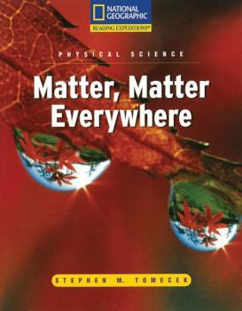 Paperback Reading Expeditions (Science: Physical Science): Matter, Matter Everywhere Book
