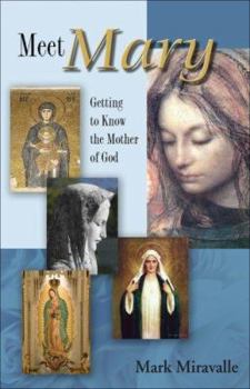 Paperback Meet Mary: Getting to Know the Mother of God Book